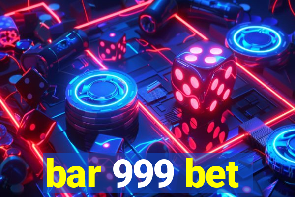 bar 999 bet